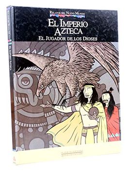 portada El Imperio Azteca el Jugador de los Dioses