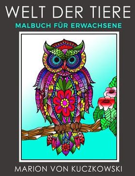 portada Welt Der Tiere: Malbuch Für Erwachsene (en Alemán)