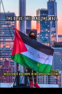 portada Palestine: The Olive Tree And The Wall