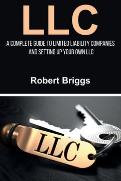 portada LLC: A Complete Guide To Limited Liability Companies And Setting Up Your Own LLC 