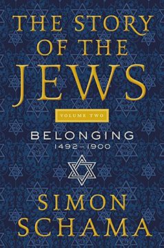 portada The Story of the Jews, Volume Two: Belonging: 1492-1900