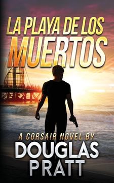 portada La Playa de Los Muertos: A Corsair Novel (en Inglés)