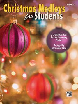 portada christmas medleys for students, bk 1: 7 graded arrangements for late elementary pianists (en Inglés)