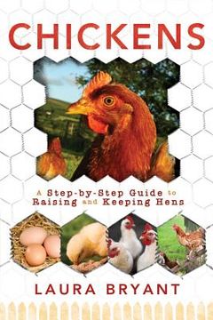 portada chickens: a step-by-step guide to raising and keeping hens (in English)