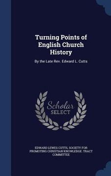 portada Turning Points of English Church History: By the Late Rev. Edward L. Cutts (en Inglés)