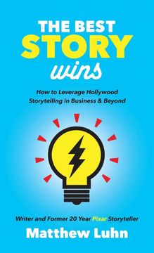 portada The Best Story Wins: How to Leverage Hollywood Storytelling in Business and Beyond (en Inglés)