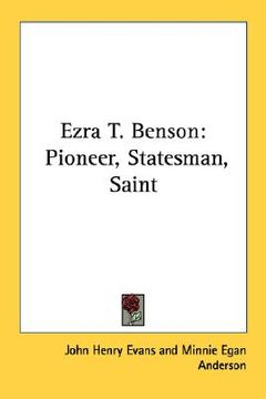 portada ezra t. benson: pioneer, statesman, saint (en Inglés)