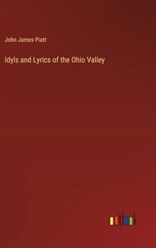 portada Idyls and Lyrics of the Ohio Valley (en Inglés)