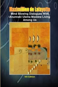 portada Mind Blowing Dialogues With Anunnaki Ulema Masters Living Among Us. 5th Edition (en Inglés)