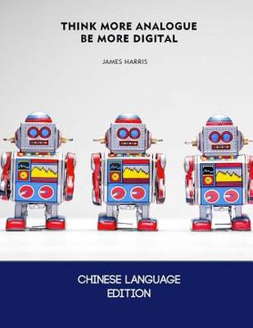 portada Think More Analogue, Be More Digital - Chinese Edition: How a Little More Analogue Thinking Can Result in Better Digital Marketing