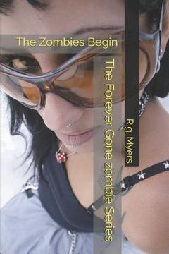 portada The Forever Gone Zombie Series: The Zombies Begin (en Inglés)