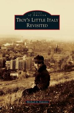 portada Troy's Little Italy Revisited (en Inglés)