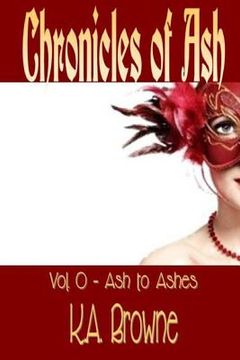 portada Chronicles of Ash: Vol. 0 - Ash to Ashes (in English)