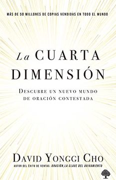 portada La Cuarta Dimensión: Descubre un Nuevo Mundo de Oración Contestada (in Spanish)
