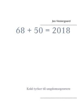 portada 68 + 50 = 2018: Kold tyrker til ungdomsoprørere (en Danés)