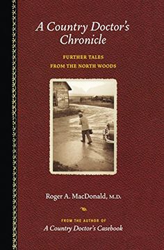 portada A Country Doctor's Chronicle: Further Tales From the North Woods (en Inglés)
