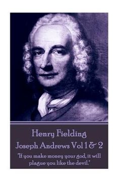 portada Henry Fielding - Joseph Andrews Vol 1 & 2: "If you make money your god, it will plague you like the devil." (en Inglés)