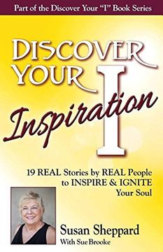 portada Discover Your Inspiration Susan Sheppard Edition: Real Stories by Real People to Inspire and Ignite Your Soul