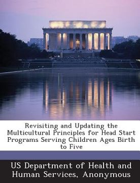 portada Revisiting and Updating the Multicultural Principles for Head Start Programs Serving Children Ages Birth to Five (en Inglés)