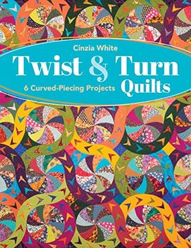 portada Twist & Turn Quilts: 6 Curved-Piecing Projects (en Inglés)