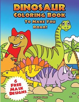 portada Dinosaur Coloring Book To Make You Roar! (in English)