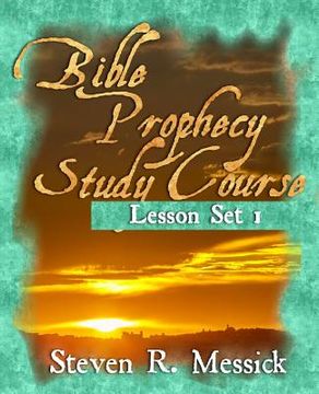 portada Bible Prophecy Study Course: Lesson Set 1 (en Inglés)