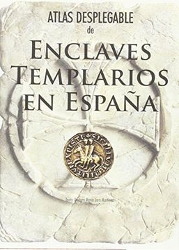 portada Atlas Desplegable de Enclaves Templarios en España (in Spanish)