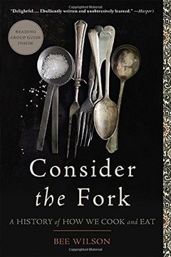 portada Consider the Fork: A History of how we Cook and eat (in English)