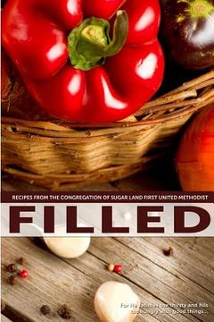 portada Filled: Recipes from the Congregation of Sugar Land First United Methodist (en Inglés)