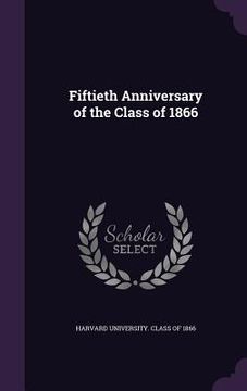 portada Fiftieth Anniversary of the Class of 1866 (in English)
