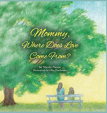 portada Mommy Where Does Love Come From? (Kingdom Kids Books by Nicole Pierce) (en Inglés)
