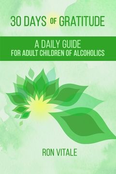 portada 30 Days of Gratitude: A Daily Guide for Adult Children of Alcoholics (en Inglés)