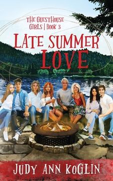 portada Late Summer Love Book Three in The Guesthouse Girls series (in English)