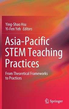 portada Asia-Pacific Stem Teaching Practices: From Theoretical Frameworks to Practices (in English)