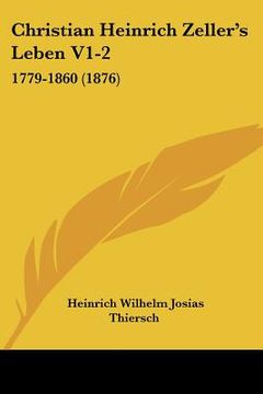 portada christian heinrich zeller's leben v1-2: 1779-1860 (1876) (en Inglés)