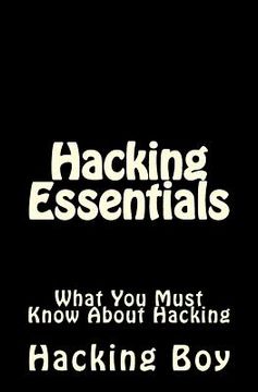 portada Hacking: Hacking Essentials, What You Must Know About Hacking (en Inglés)