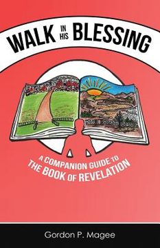 portada Walk in His Blessing: A Companion Guide to the Book of Revelation (en Inglés)