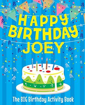 portada Happy Birthday Joey - the big Birthday Activity Book: Personalized Children's Activity Book (en Inglés)