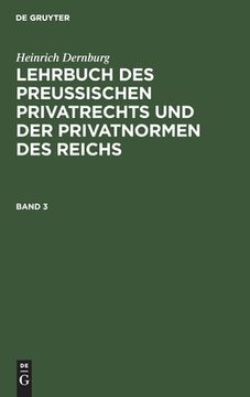 portada Lehrbuch des Preussischen Privatrechts und der Privatnormen des Reichs Lehrbuch des Preussischen Privatrechts und der Privatnormen des Reichs (German Edition) [Hardcover ] (in German)