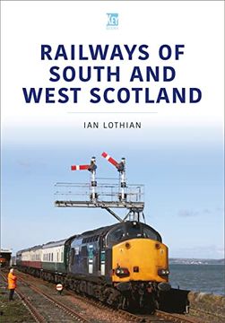 portada Railways of South and West Scotland (Britain'S Railways Series) (en Inglés)