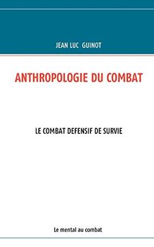 portada Anthropologie du Combat: Le Combat Defensif de Survie (in French)