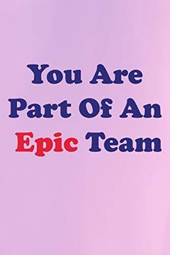 portada You are Part of an Epic Team: Small Business , Leader , Eamployee , (en Inglés)