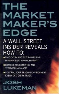portada The Market Maker' S Edge: A Wall Street Insider Reveals how to: Time Entry and Exit Points for Minimum Risk, Maximum Profit; Combine Fundamental and. Every Trade (Professional Finance & Investm) (en Inglés)