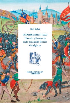 portada Pasado e Identidad: Historia y Literatura en la Península Ibérica del Siglo xv / Karl Kohut.