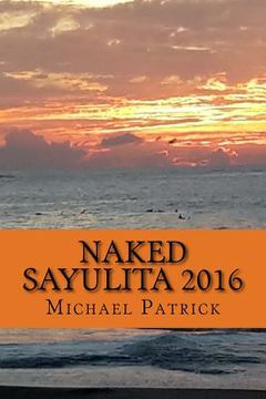 portada Naked Sayulita 2016: Unauthorized Guide (en Inglés)