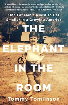 portada The Elephant in the Room: One fat Man's Quest to get Smaller in a Growing America (en Inglés)