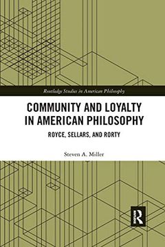portada Community and Loyalty in American Philosophy: Royce, Sellars, and Rorty (Routledge Studies in American Philosophy) (in English)