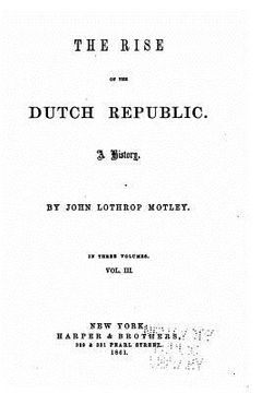 portada The rise of the Dutch republic, a history - Vol. III (en Inglés)