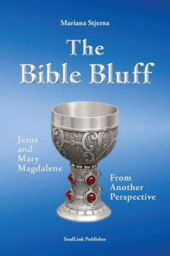 portada The Bible Bluff: Jesus and Mary Magdalene from Another Perspective (en Inglés)