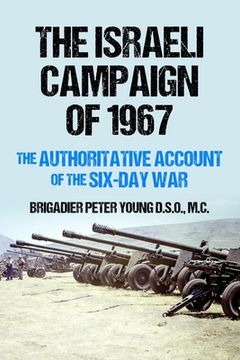 portada The Israeli Campaign of 1967: The Authoritative Account of the Six-Day War